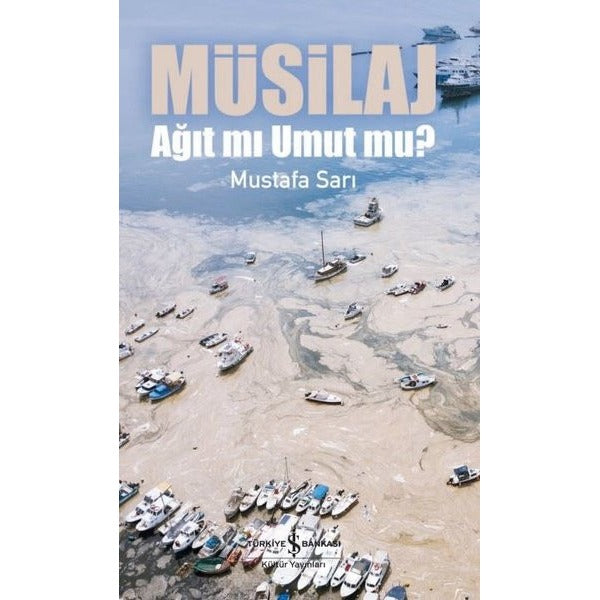 Müsilaj - Ağıt mı Umut mu? | İş Bankası Kültür Yayınları (Ciltsiz)