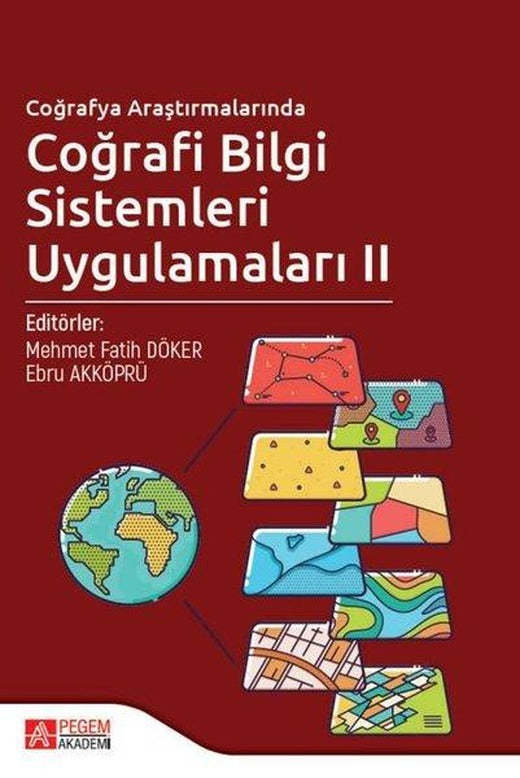 Coğrafya Araştırmalarında Coğrafi Bilgi Sistemleri Uygulamaları 2 | Pegem Akademi Yayıncılık (İnce Kapak)