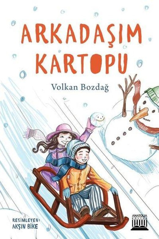 Arkadaşım Kartopu | Anatolia Kültür (İnce Kapak)