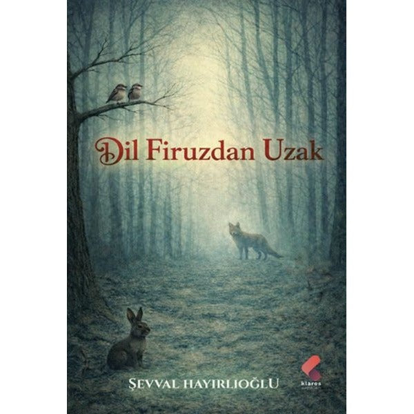 Dil Firuzdan Uzak | Klaros Yayınları (İnce Kapak)