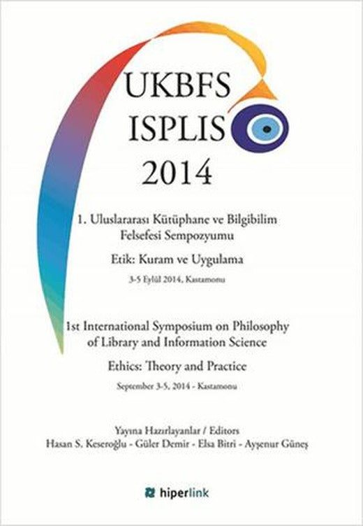 1. Uluslararası Kütüphane ve Bilgibilim Felsefesi Sempozyumu Etik: Kuram ve Uygulama 3-5 Eylül 2014, Kastamonu
