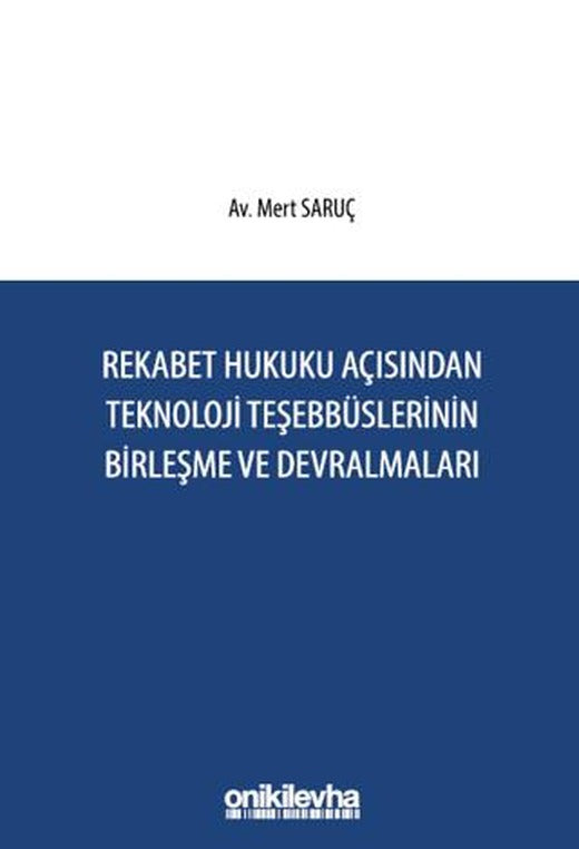 Rekabet Hukuku Açısından Teknoloji Teşebbüslerinin Birleşme ve Devralmaları | On İki Levha Yayınları (Ciltli)