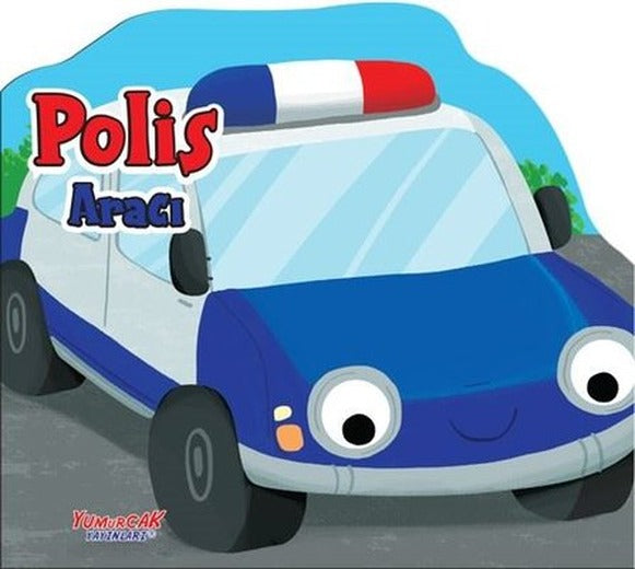 Polis Aracı - Şekilli Kitap | Yumurcak Yayınları
