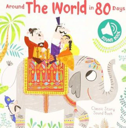Classic Story Sound Book: Around the World in 80 Days | Yoyo Books (Ciltli)