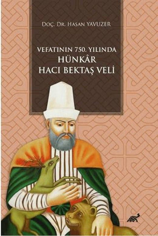 Vefatının 750. Yılında Hünkar Hacı Bektaş Veli | Paradigma Akademi Yayınları (Ciltsiz)