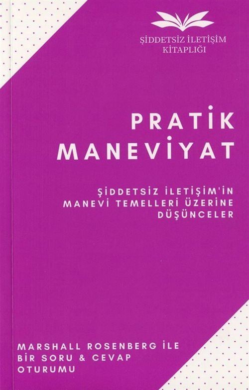 Pratik Maneviyat - Şiddetsiz İletişim'in Manevi Temelleri Üzerine Düşünceler | Remzi Kitabevi (İnce Kapak)