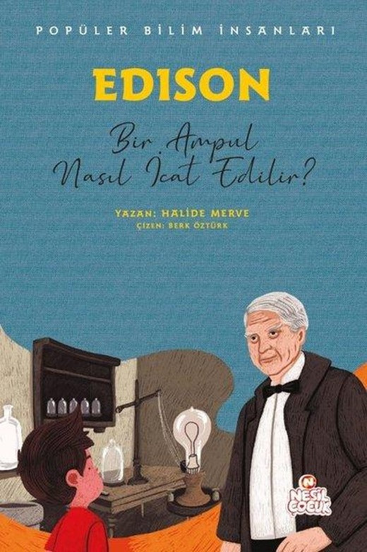 Edison: Bir Ampul Nasıl İcat Edilir? Popüler Bilim İnsanları | Nesil Çocuk Yayınları (İnce Kapak)