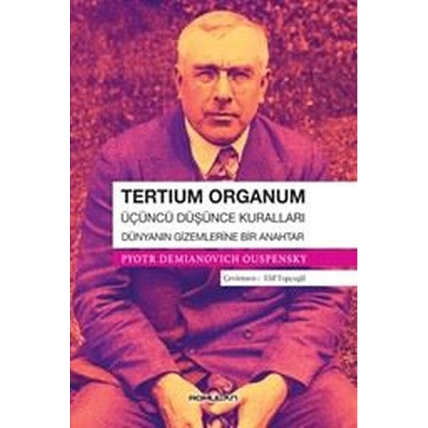 Tertium Organum: Üçüncü Düşünce Kuralları - Dünyanın Gizemlerine Bir Anahtar | Romulan Yayınları (İnce Kapak)