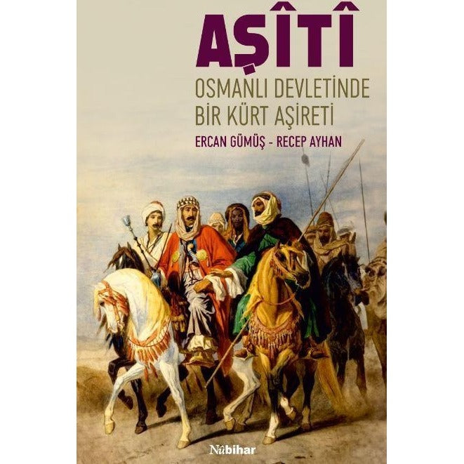 Osmanlı Devleti’nde Bir Kürt Aşireti Aşiti | Nubihar Yayınları (Ciltsiz)