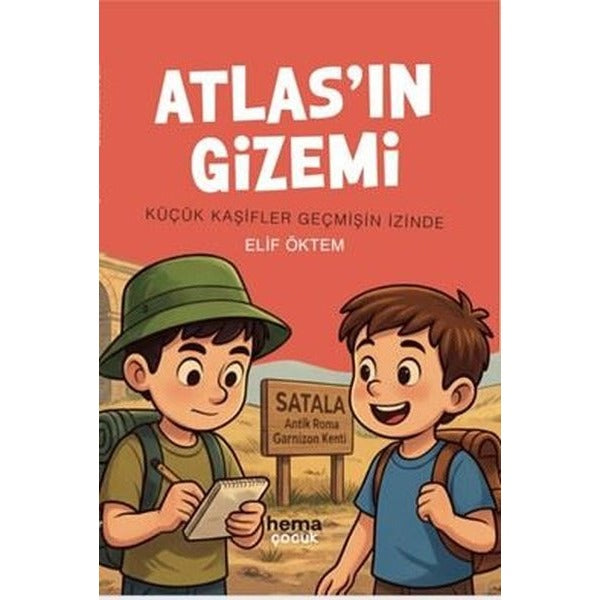 Atlas'ın Gizemi - Küçük Kaşifler Geçmişin İzinde | Hema Çocuk (İnce Kapak)
