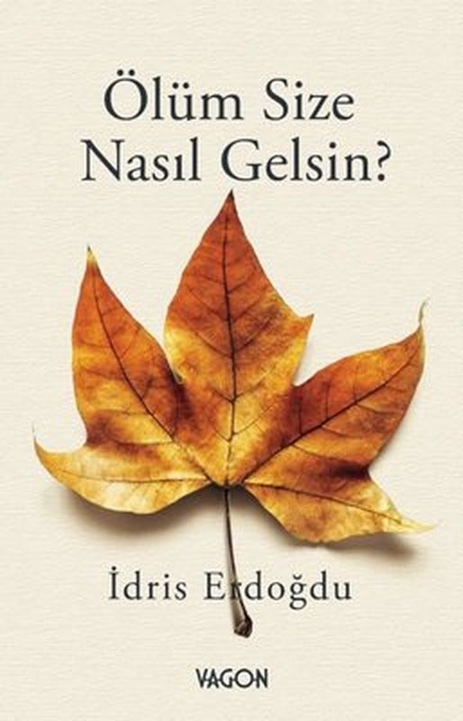 Ölüm Size Nasıl Gelsin? | Vagon Kitap (İnce Kapak)