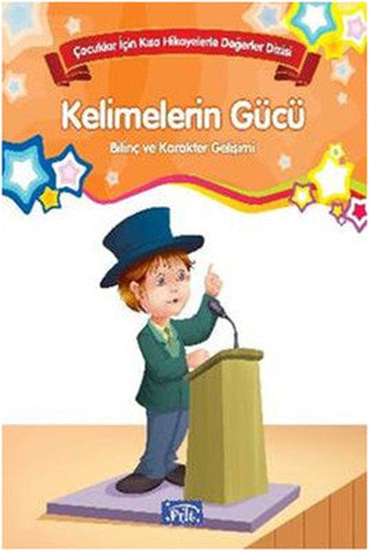 Çocuklar İçin Kısa Hikayelerle Değerler Dizisi Kelimelerin Gücü | Parıltı Yayınları