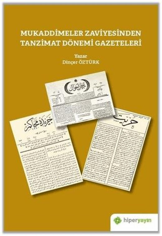 Mukaddimeler Zaviyesinden Tanzimat Dönemi Gazeteleri | Hiperlink Yayınları (Ciltsiz)