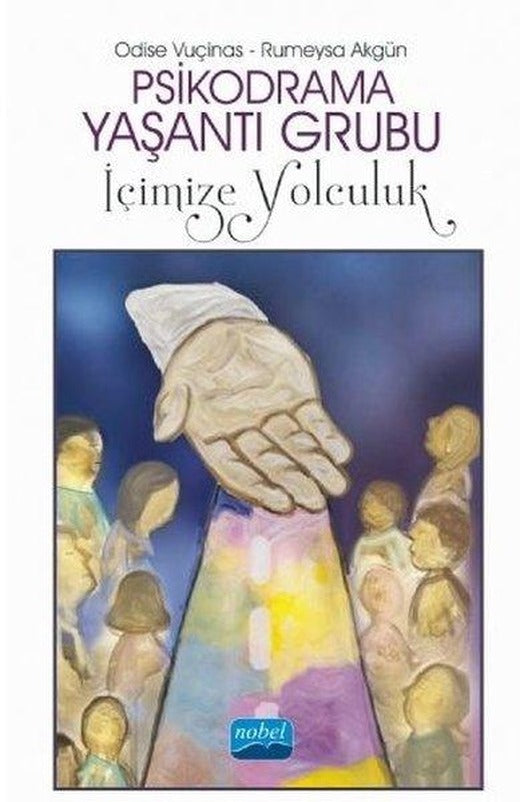 Psikodrama Yaşantı Grubu İçimize Yolculuk | Nobel Akademik Yayıncılık (İnce Kapak)
