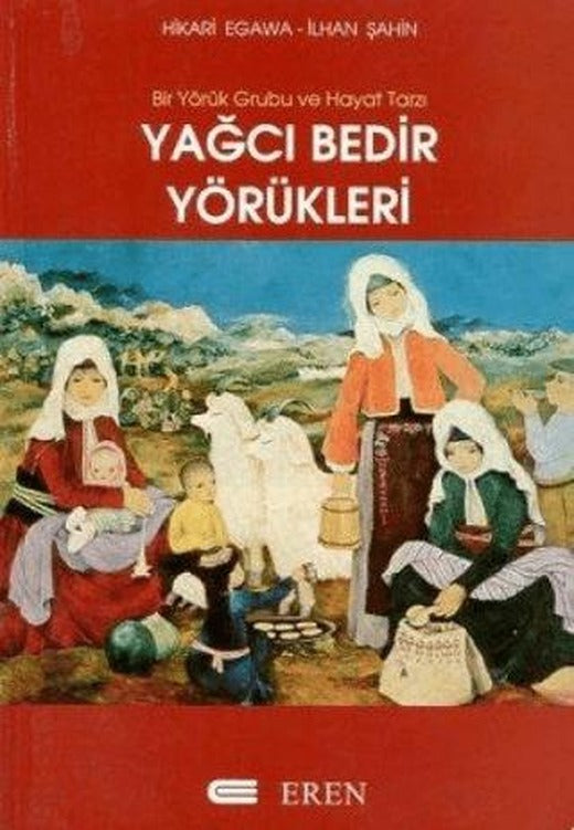 Yağcı Bedir Yörükleri | Eren Yayıncılık (Ciltsiz)
