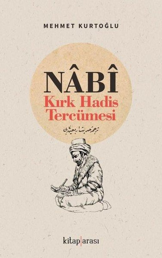 Nabi - Kırk Hadis Tercümesi | Kitap Arası (İnce Kapak)