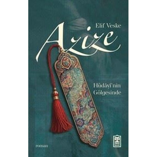 Azize: Hüdayi'nin Gölgesinde | Timaş Yayınları (İnce Kapak)