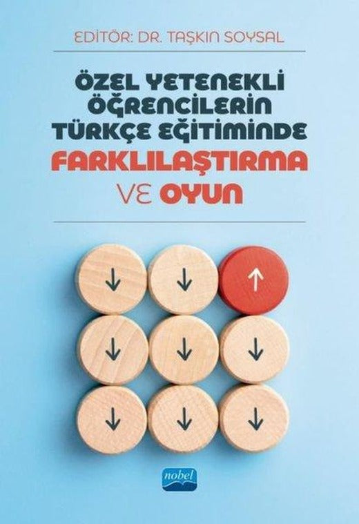 Özel Yetenekli Öğrencilerin Türkçe Eğitiminde Farklılaştırma ve Oyun | Nobel Akademik Yayıncılık (İnce Kapak)