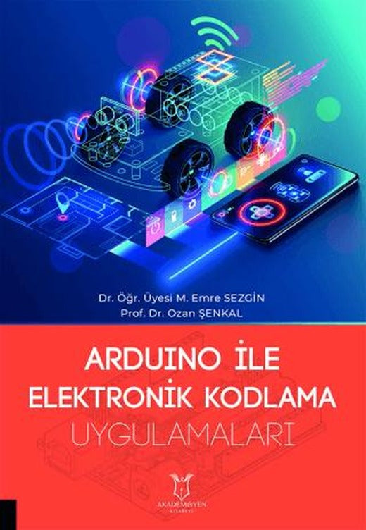 Arduino ile Elektronik Kodlama Uygulamaları | Akademisyen Kitabevi (Ciltsiz)