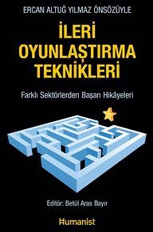 İleri Oyunlaştırma Teknikleri - Farklı Sektörlerden Başarı Hikayeleri | Humanist Kitap Yayıncılık (e-Kitap)