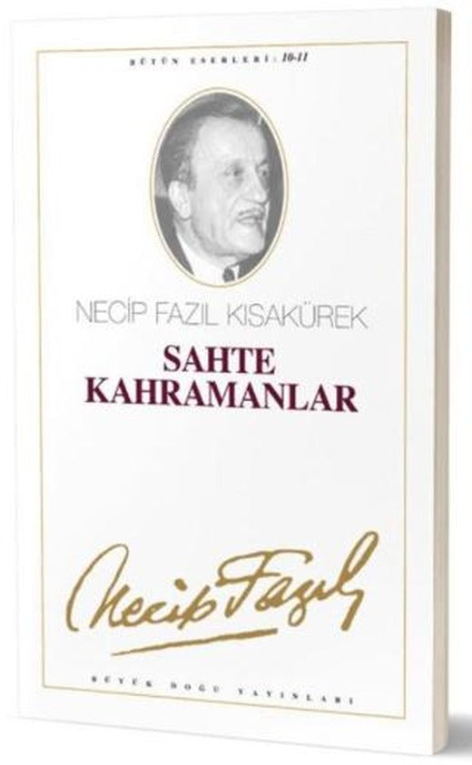 Sahte Kahramanlar : 10 - Necip Fazıl Bütün Eserleri