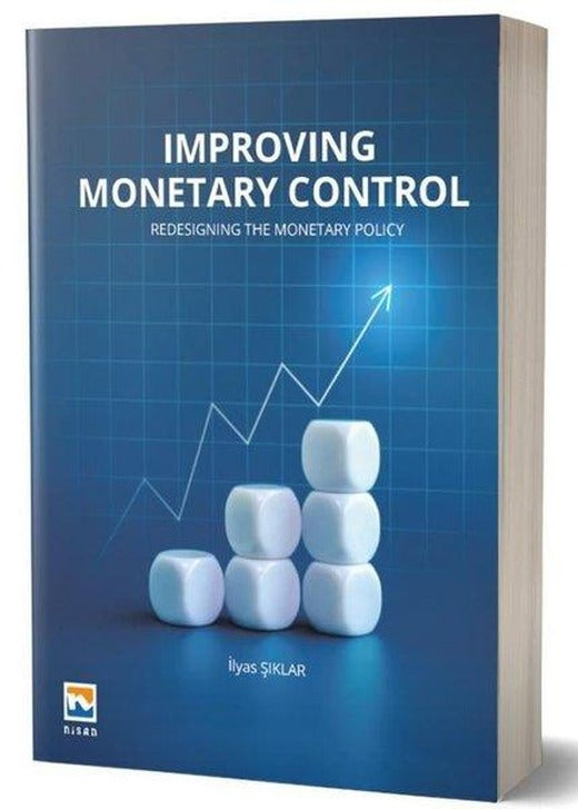 Improving Monetary Control - Redesigning the Monetary Policy | Nisan Kitabevi Yayınları (İnce Kapak)