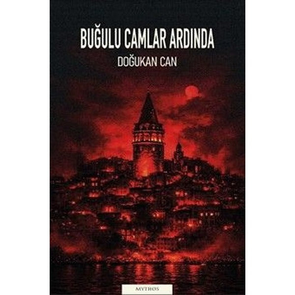 Buğulu Camlar Ardında | Mythos Kitap (İnce Kapak)