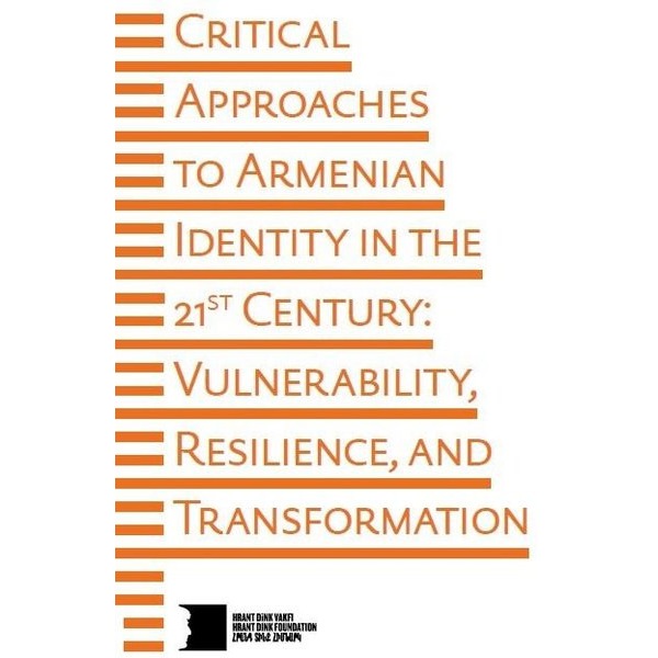 Critical Approaches to Armenian Identity in the 21st Century | Hrant Dink Vakfı Yayınları (Ciltsiz)
