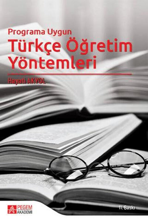 Programa Uygun Türkçe Öğretim Yöntemleri | Pegem Akademi Yayıncılık (Ciltsiz)