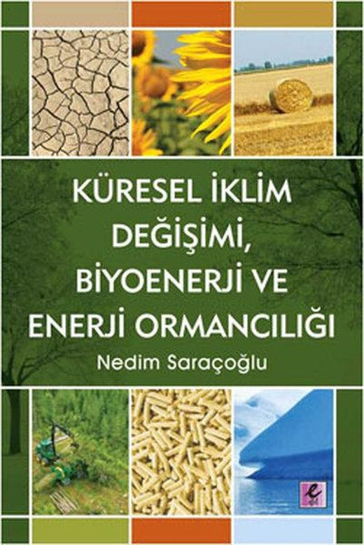 Küresel İklim Değişimi Biyoenerji ve Enerji Ormancılığı | Efil Yayınevi Yayınları (İnce Kapak)