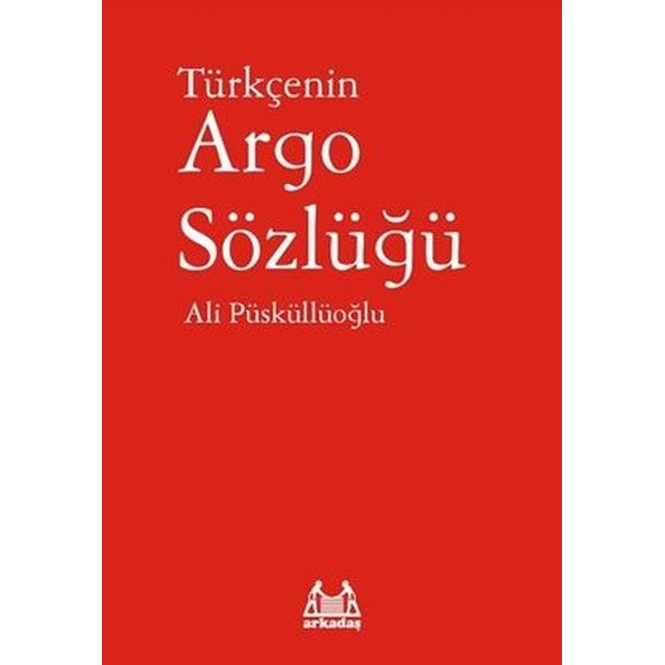 Türkçenin Argo Sözlüğü | Arkadaş Yayıncılık