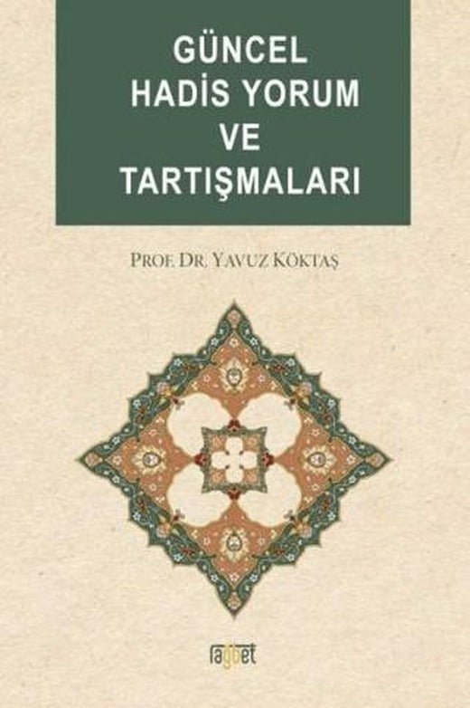 Güncel Hadis Yorum ve Tartışmaları | Rağbet Yayınları (Ciltsiz)