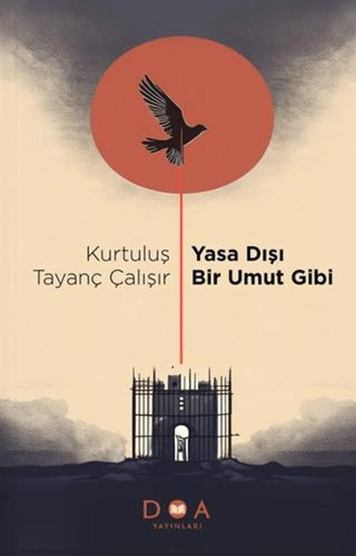 Yasa Dışı Bir Umut Gibi | DOA Yayınları (Ciltsiz)