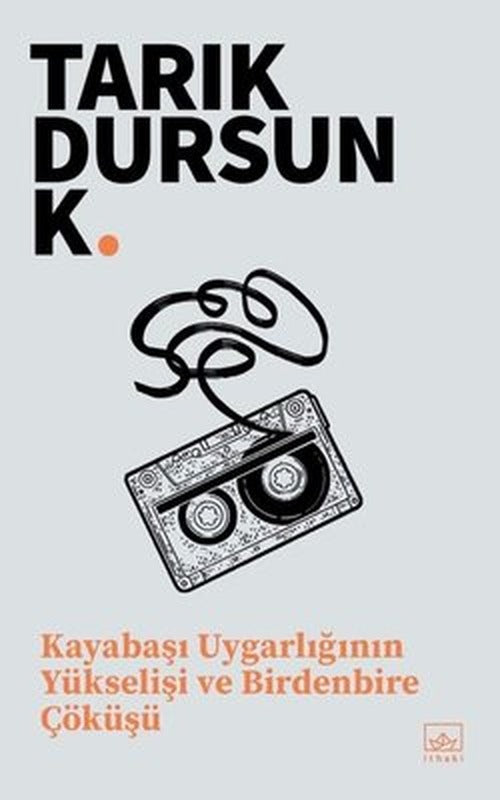 Kayabaşı Uygarlığının Yükselişi ve Birdenbire Çöküşü | Tarik Dursun K. (İnce Kapak)