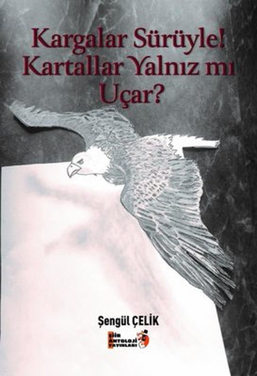 Kargalar Sürüyle! Kartallar Yalnız mı Uçar? | Tilki Yayınları