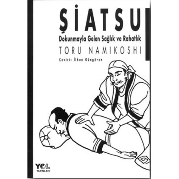 Şiatsu - Dokunmayla Gelen Sağlık | Yol Yayınları - Sağlık Dizisi (İnce Kapak)
