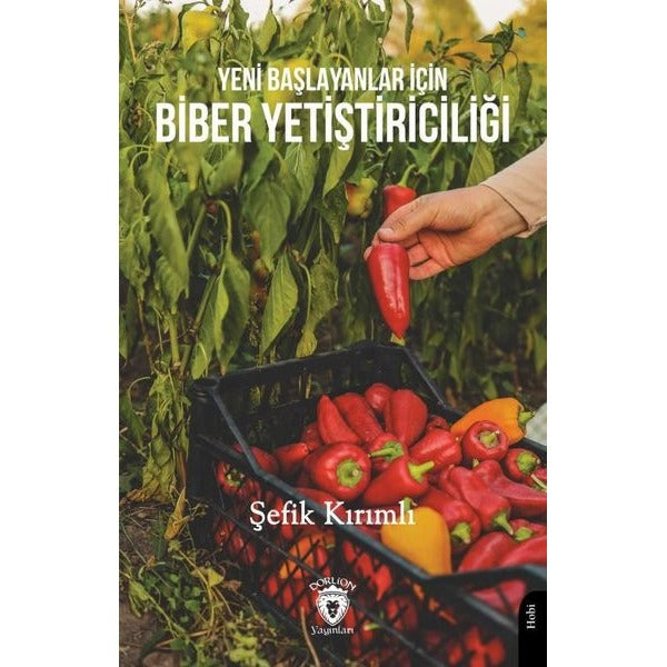 Yeni Başlayanlar İçin Biber Yetiştiriciliği