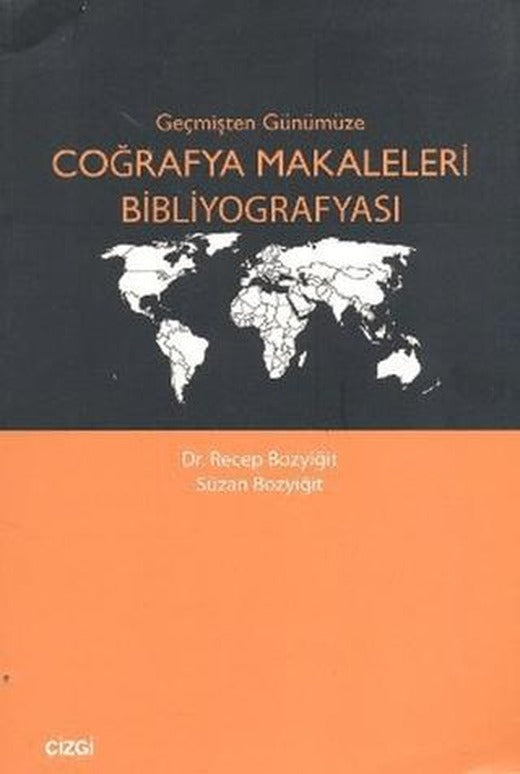 Geçmişten Günümüze Coğrafya Makaleleri Bibliyografyası | Çizgi Kitabevi Yayınları (Ciltsiz)