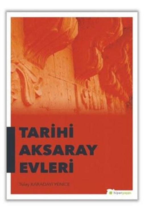 Tarihi Aksaray Evleri | Hiperlink Yayınları (Ciltsiz)