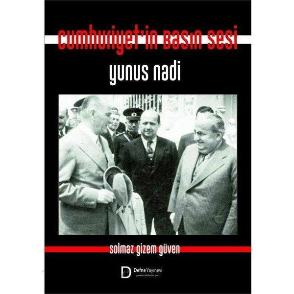 Cumhuriyet'in Basın Sesi Yunus Nadi | Defne Yayınevi