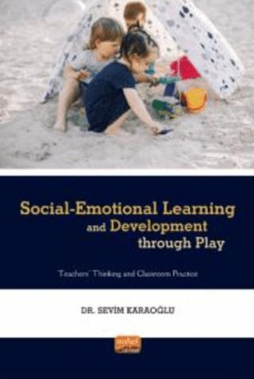 Social - Emotional Learning and Development Through Play | Nobel Bilimsel Eserler (Ciltsiz)