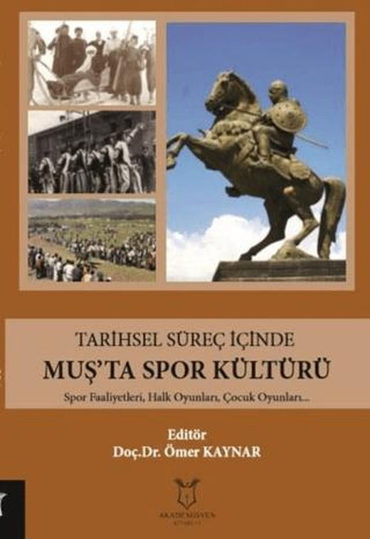 Tarihsel Süreç İçinde Muş’ta Spor Kültürü | Akademisyen Kitabevi (Ciltsiz)