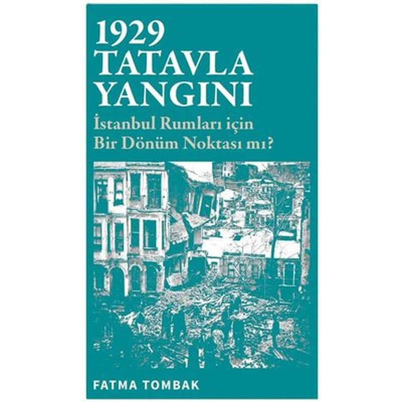 1929 Tatavla Yangını - İstanbul Rumları İçin Bir Dönüm Noktası mı? | Çizgi Kitabevi (İnce Kapak)