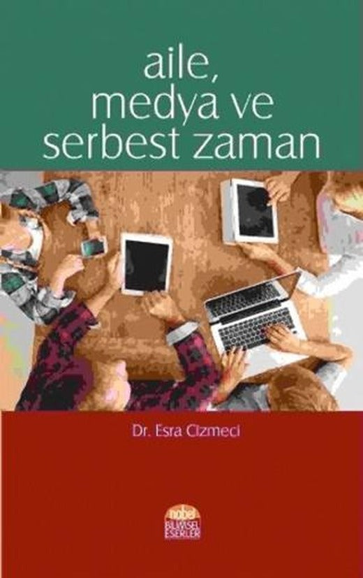 Aile Medya ve Serbest Zaman | Nobel Bilimsel Eserler (Ciltsiz)