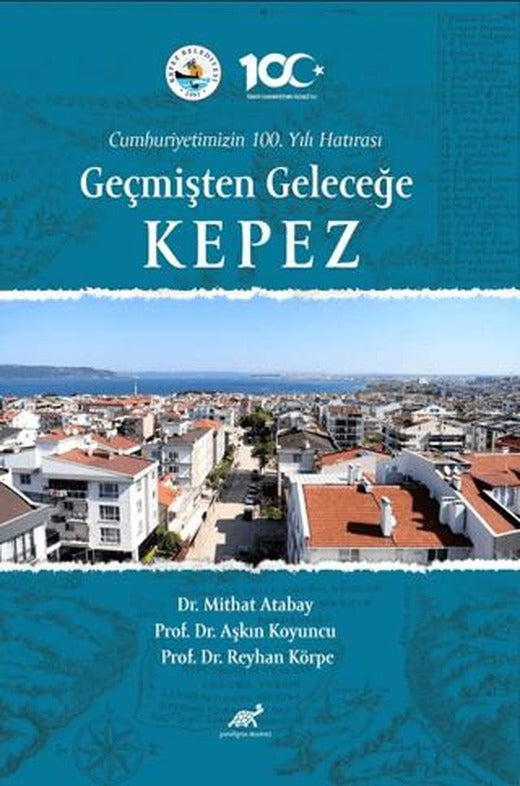 Cumhuriyetimizin 100. Yılı Hatırası Geçmişten Geleceğe Kepez | Paradigma Akademi Yayınları (Ciltsiz)