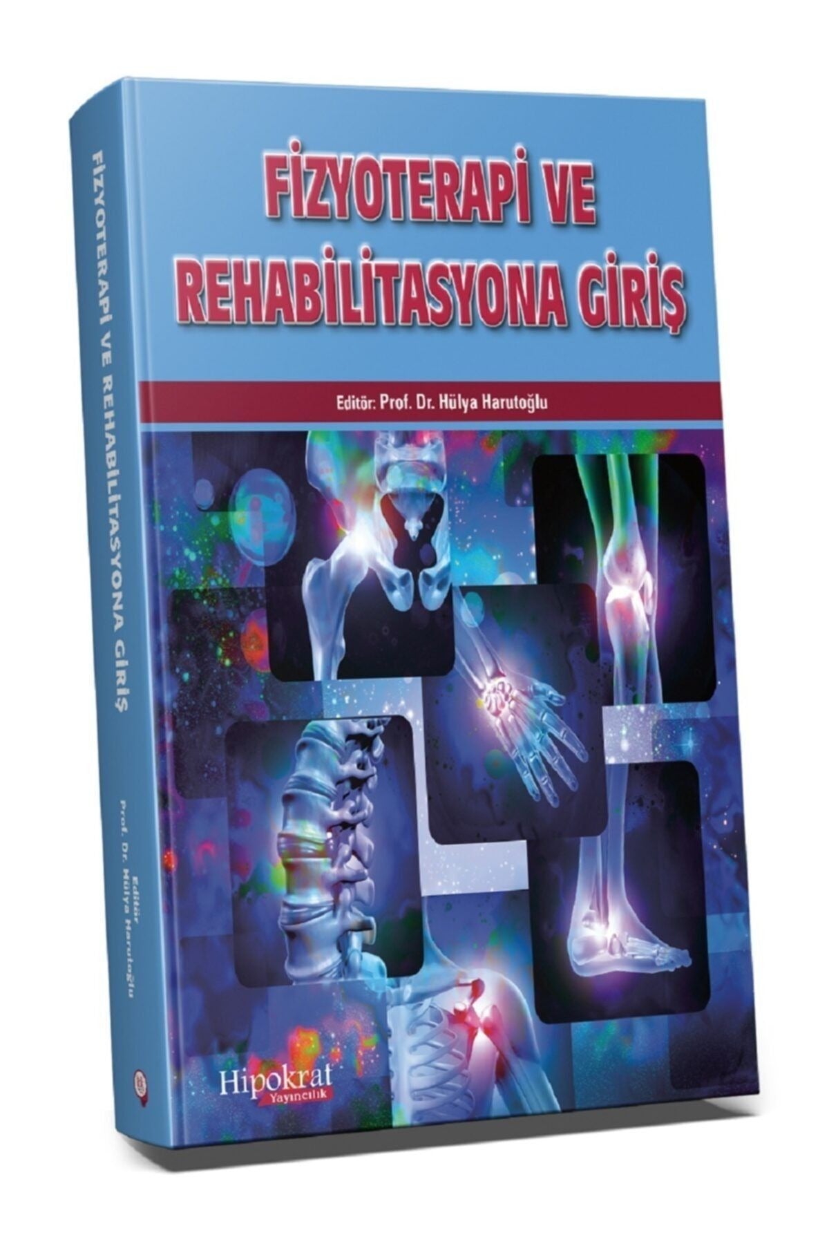Güncel Yaklaşımlarla Fizyterapi ve Rehabilitasyona Giriş