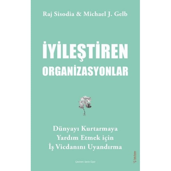 İyileştiren Organizasyonlar - Dünyayı Kurtarmaya Yardım Etmek İçin İş Vicdanını Uyandırma | Sola Unitas