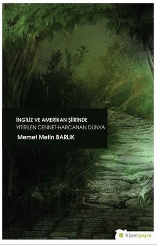 İngiliz ve Amerikan Şiirinde Yitirilen Cennet Harcanan Dünya | Hiperlink Yayınları (Ciltsiz)
