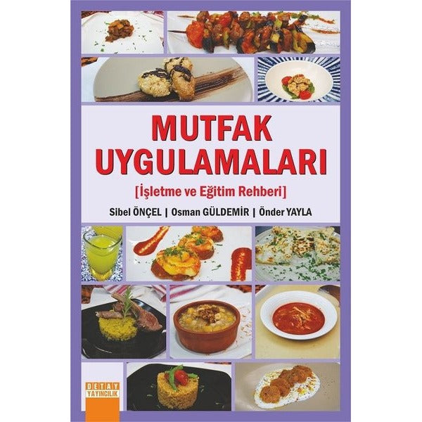 Mutfak Uygulamaları-İşletme ve Eğitim Rehberi | Detay Yayıncılık (İnce Kapak)