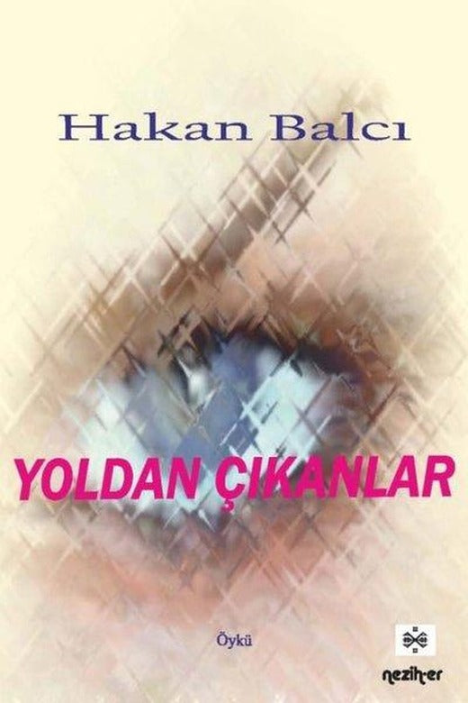 Yoldan Çıkanlar | Neziher (İnce Kapak)